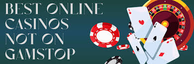Exploring Casinos Not Registered on Gamstop 927422127