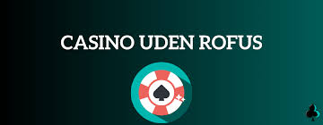 Oplev Online Casino Uden Rofus - Spil Frit og Sikkert