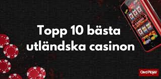 Spela på utländska casinon En Guide till de Bästa Alternativen 602737580