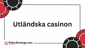 Utländska Casino En Guide för Spelare